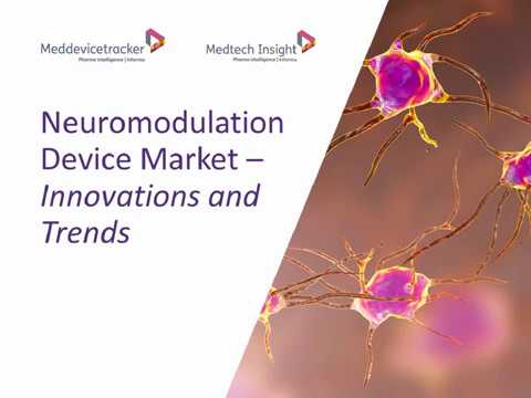 Neuromodulation Device Market – Innovations &amp; Trends Webinar Recording